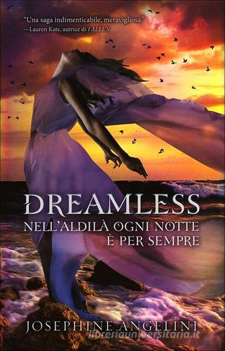 Dreamless. Nell'aldilà ogni notte è per sempre di Josephine Angelini edito da Giunti Editore