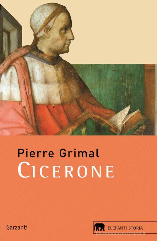 Cicerone di Pierre Grimal edito da Garzanti