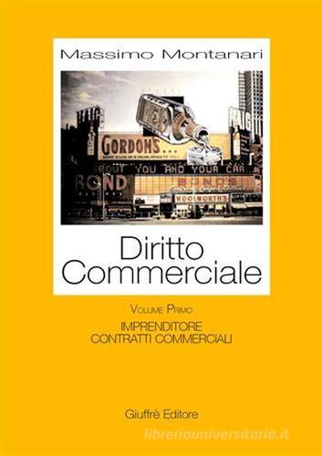 Diritto commerciale vol.1 di Massimo Montanari edito da Giuffrè