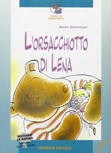 L' orsacchiotto di Lena di Anne Steinwart edito da Piccoli