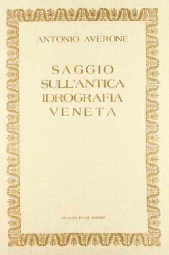 Sull'antica idrografia veneta (rist. anast. 1911) di Antonio Averone edito da Forni