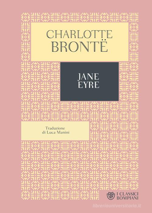 Jane Eyre di Charlotte Brontë edito da Bompiani