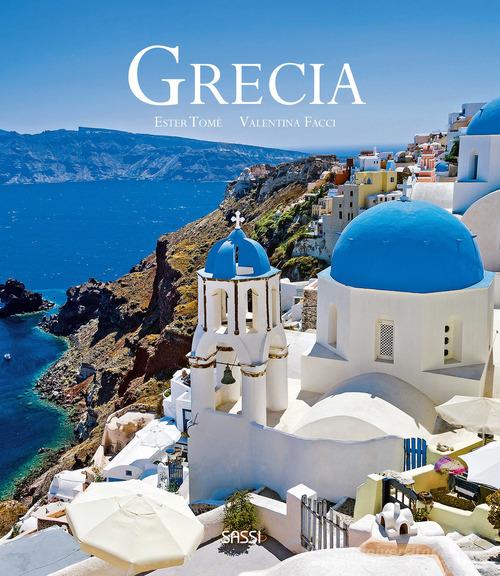 Grecia. Ediz. a colori di Ester Tomè, Valentina Facci edito da Sassi