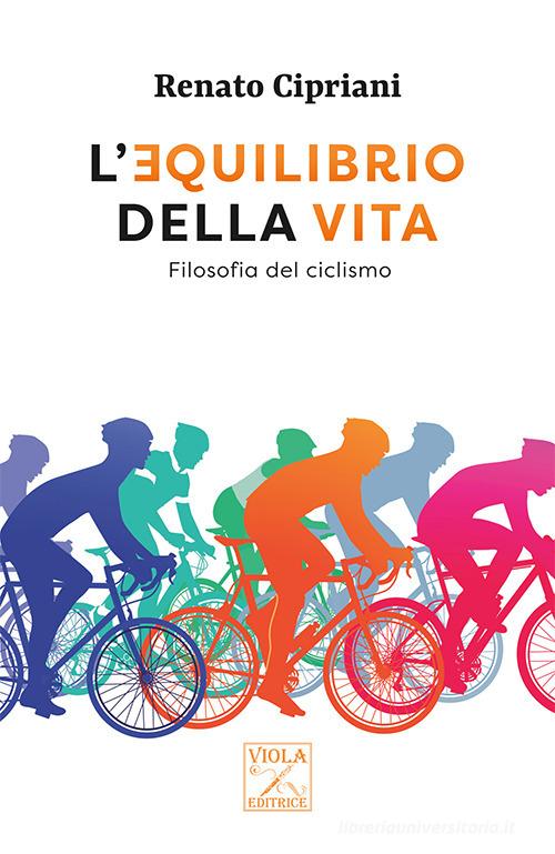 L'equilibrio della Filosofia del ciclismo Renato Cipriani