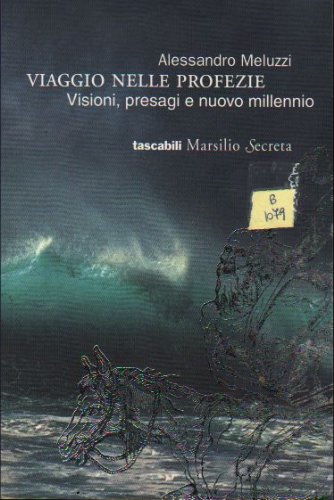 Viaggio nelle profezie di Alessandro Meluzzi edito da Marsilio