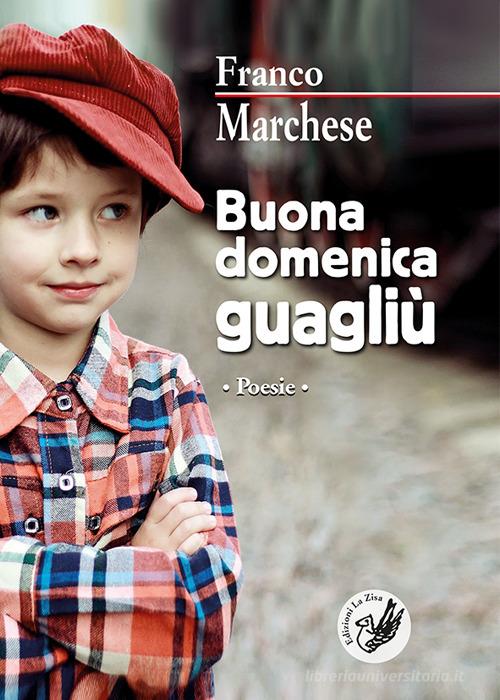 Buona domenica guagliù di Franco Marchese edito da La Zisa