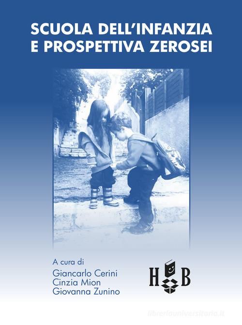 Scuola dell'infanzia e prospettiva zerosei edito da Homeless Book