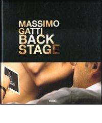 Backstage. Ediz. inglese di Massimo Gatti edito da Mondadori Electa
