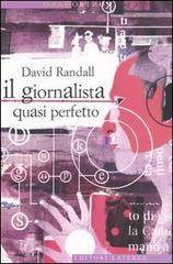 Il giornalista quasi perfetto di David Randall edito da Laterza