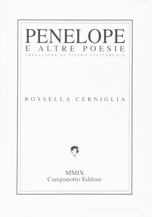 Penelope e altre poesie di Rossella Cerniglia edito da Campanotto