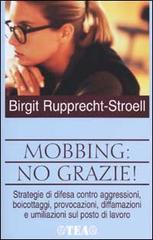 Mobbing: no grazie! di Birgit Rupprecht Stroell edito da TEA