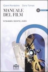 Manuale del film. Linguaggio, racconto, analisi. Con CD-ROM di Gianni Rondolino, Dario Tomasi edito da UTET Università