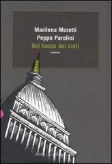 Dal basso dei cieli di Marilena Moretti, Peppo Parolini edito da Dalai Editore