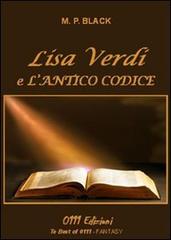 Lisa Verdi e l'antico codice di M. P. Black edito da 0111edizioni
