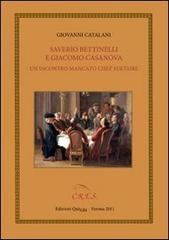 Saverio Bettinelli e Giacomo Casanova. Un incontro mancato chez Voltaire di Giovanni Catalani edito da QuiEdit