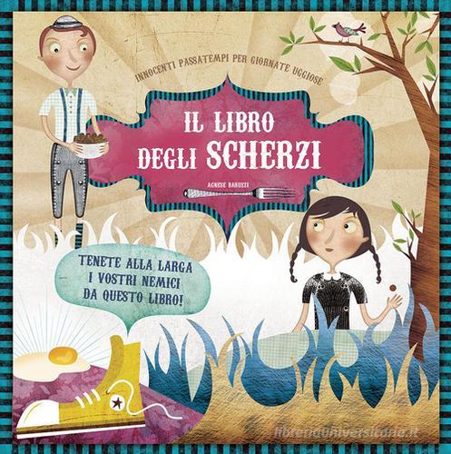 Il libro degli scherzi di Agnese Baruzzi edito da La Margherita