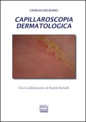 Capillaroscopia dermatologica di Giorgio Delrosso edito da Interlinea