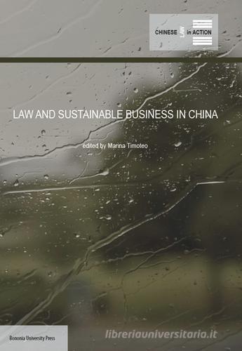 Law and sustainable business in China di Marina Timoteo edito da Bononia University Press