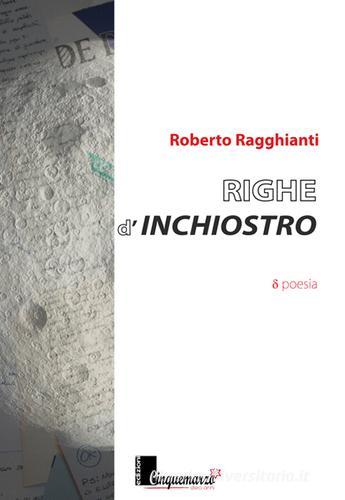 Righe d'inchiostro di Roberto Ragghianti edito da Cinquemarzo