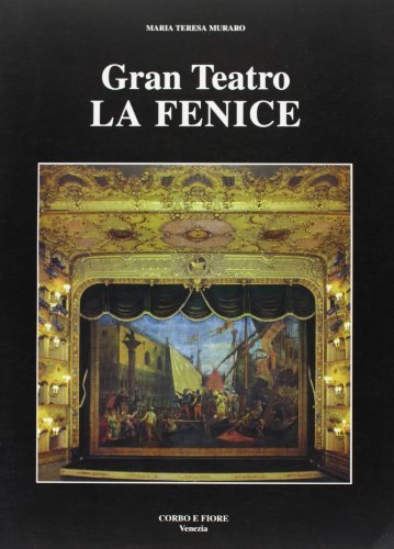 Gran teatro La Fenice di M. Teresa Muraro edito da Fiore