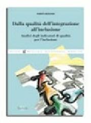 Dalla qualità dell'integrazione all'inclusione. Analisi degli integratori di qualità per l'inclusione di Roberto Medeghini edito da Vannini