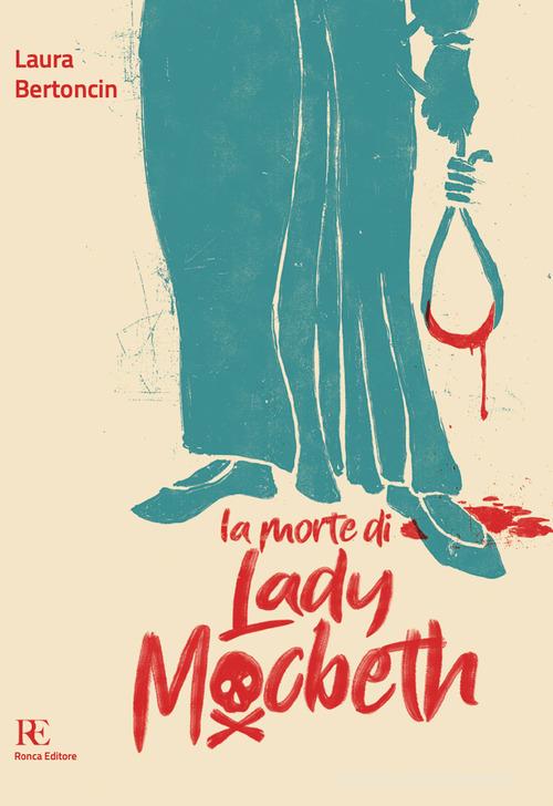 La morte di Lady Macbeth di Laura Bertoncin edito da Ronca Editore