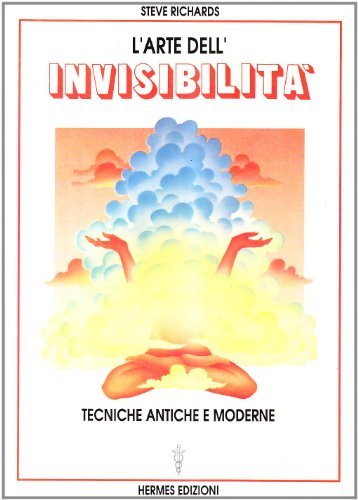 L' arte dell'invisibilità. Tecniche antiche e moderne di Steve Richards edito da Hermes Edizioni