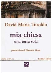 Mia Chiesa. Una terra sola di David Maria Turoldo edito da Servitium Editrice