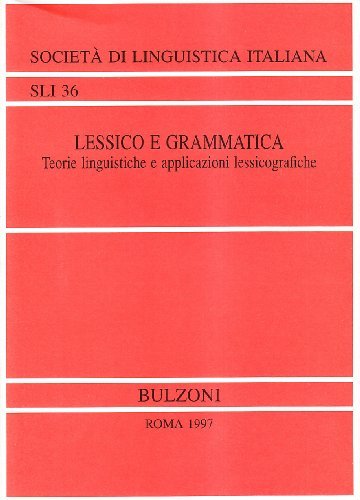 Lessico e grammatica. Teorie linguistiche e applicazioni lessicografiche edito da Bulzoni
