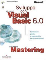 Sviluppo con Microsoft Visual Basic 6.0. Con CD-ROM edito da Mondadori Informatica