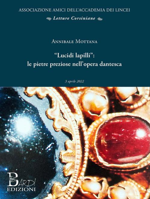 «Lucidi lapilli»: le opere preziose nell'opera dantesca di Annibale Mottana edito da Bardi Edizioni