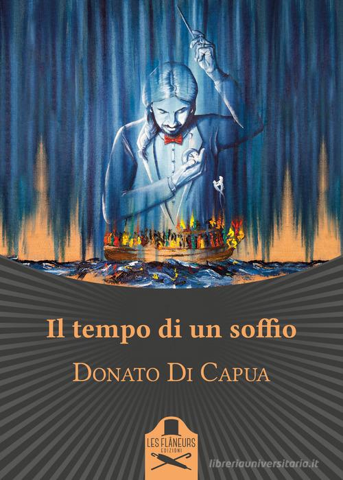 Il tempo di un soffio di Donato Di Capua edito da Les Flâneurs Edizioni