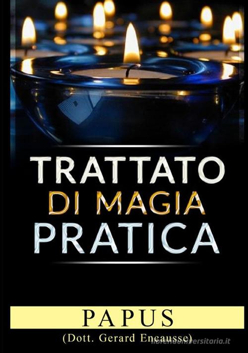 Trattato di magia pratica di Papus edito da StreetLib