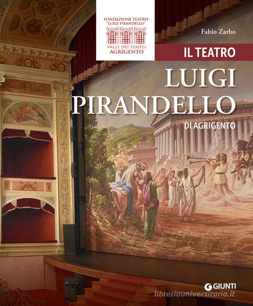 Il teatro Luigi Pirandello di Agrigento di Fabio Zarbo edito da Giunti Editore
