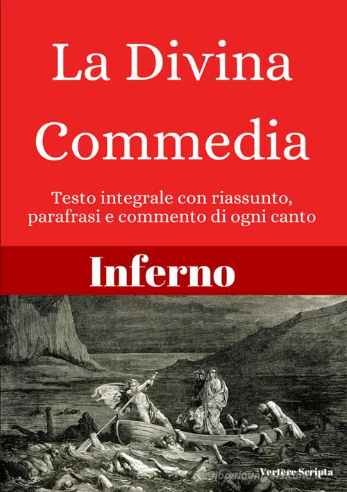 Inferno. La divina commedia. Testo integrale con riassunto, parafrasi e commento di ogni canto. Ediz. critica edito da StreetLib