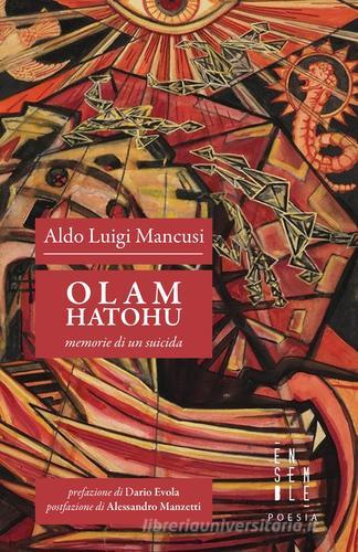 Olam Hatohu. Memorie di un suicida di Aldo Luigi Mancusi edito da Ensemble