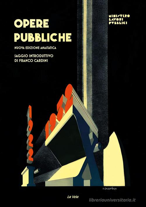 Opere pubbliche 1922-1932 edito da Edizioni La Vela (Viareggio)