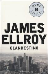 Clandestino di James Ellroy edito da Mondadori