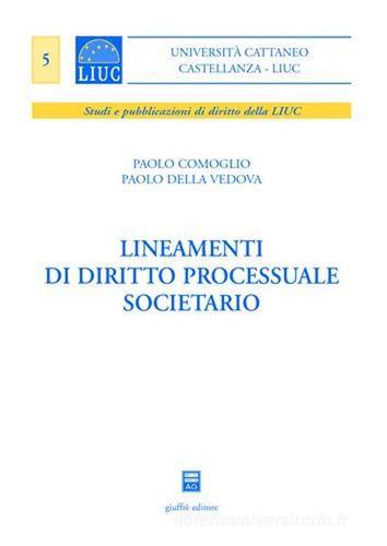 Lineamenti di diritto processuale societario di Paolo Comoglio, Paolo Della Vedova edito da Giuffrè