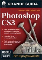 Photoshop CS3. Bible. Con CD-ROM di Laurie Fuller, Robert Fuller edito da Hoepli