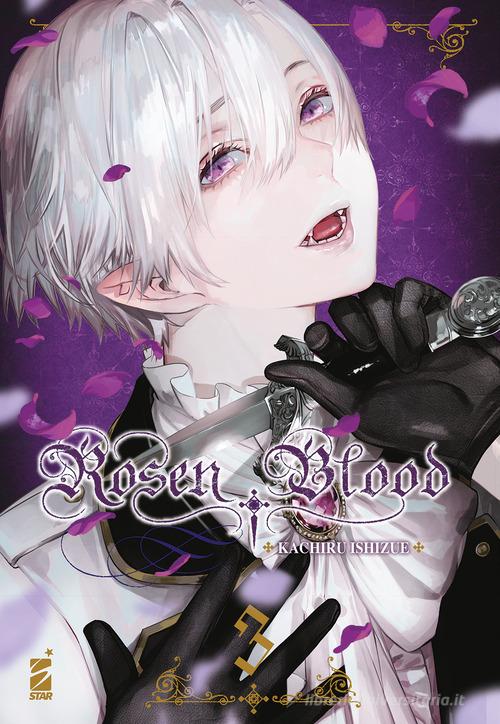 Rosen blood vol.3 di Kachiru Ishizue edito da Star Comics