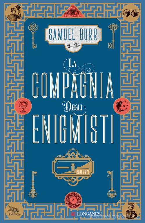 La compagnia degli enigmisti di Samuel Burr edito da Longanesi