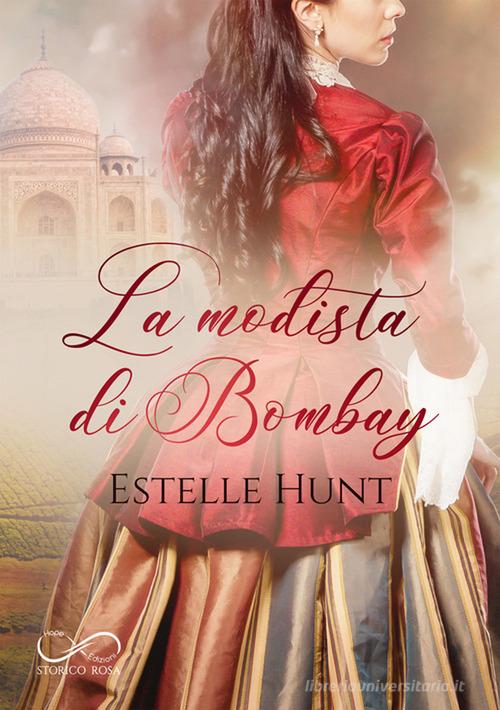 La modista di Bombay di Estelle Hunt edito da Hope