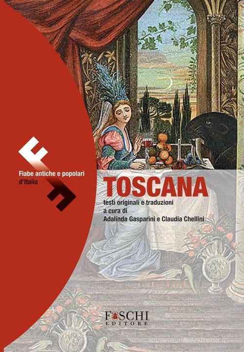 Toscana. Fiabe antiche e popolari d'Italia edito da Foschi (Santarcangelo)