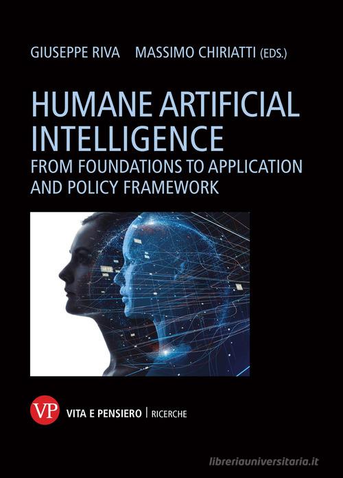 Humane artificial intelligence. From foundations to application and policy framework edito da Vita e Pensiero