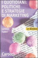 I quotidiani: politiche e strategie di marketing di Lorenzo Fabbri edito da Carocci