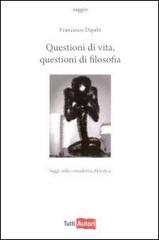 Questioni di vita, questioni di filosofia di Francesco Dipalo edito da Lampi di Stampa