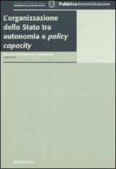 L' organizzazione dello stato tra autonomia e policy capacity edito da Rubbettino