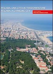 Pescara, una città in trasformazione-Pescara, a changing city. Ediz. bilingue edito da CARSA