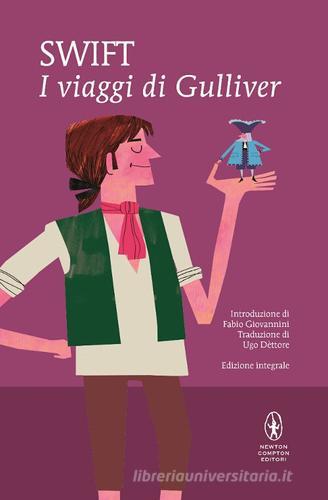 I viaggi di Gulliver. Ediz. integrale di Jonathan Swift edito da Newton Compton Editori